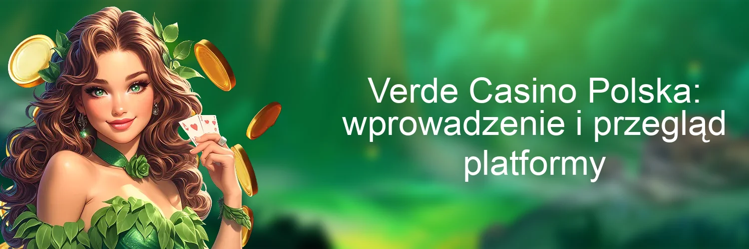 Verde Casino Polska: wprowadzenie i przegląd platformy Verde Casino Polska: wprowadzenie i przegląd platformy